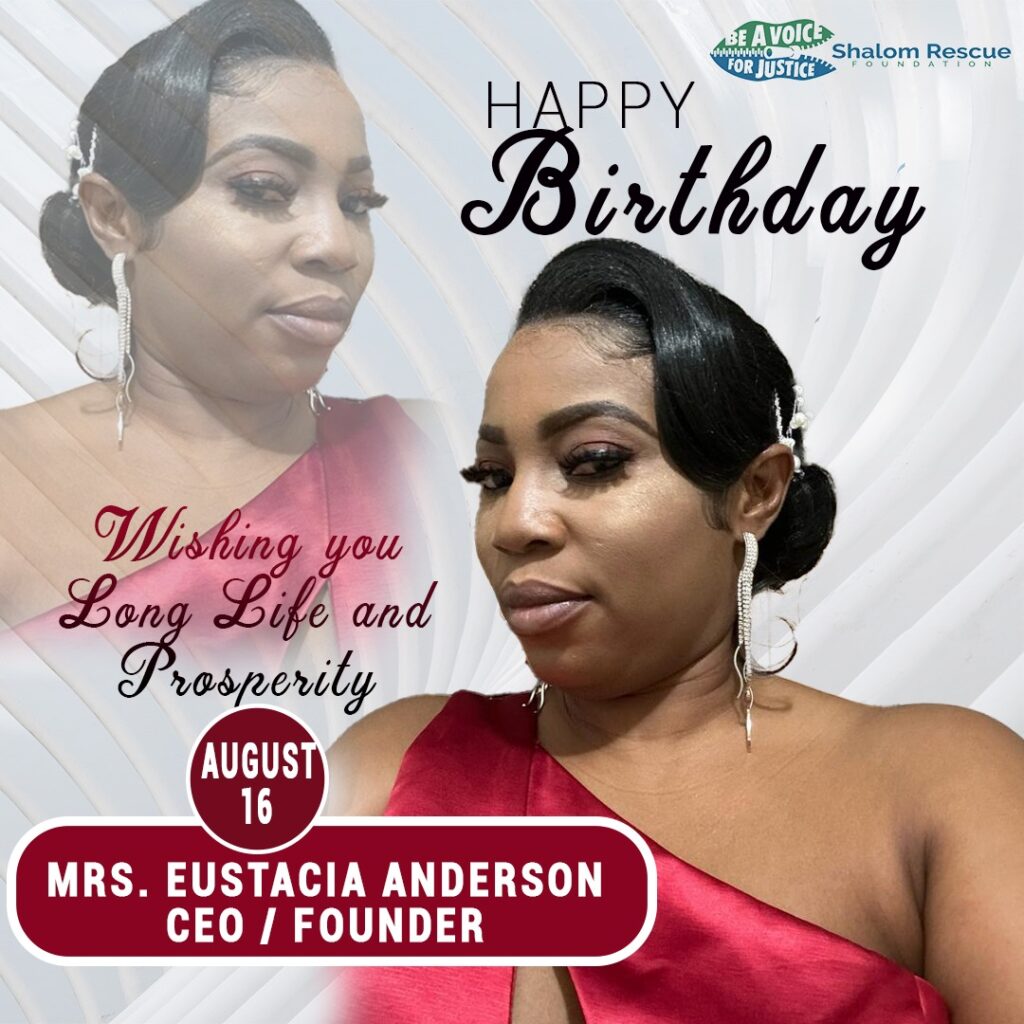 Birthday Message to Mrs. Eustacia Anderson, CEOPioneer of Shalom Rescue Foundation – Sierra Leone.